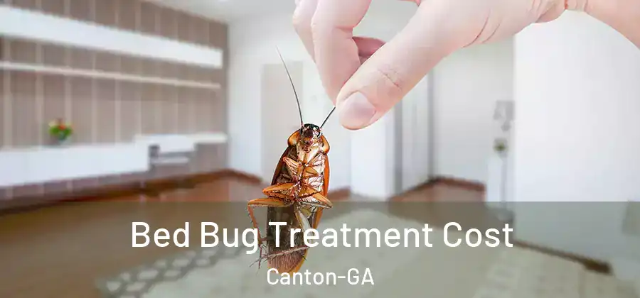 Bed Bug Treatment Cost Canton-GA