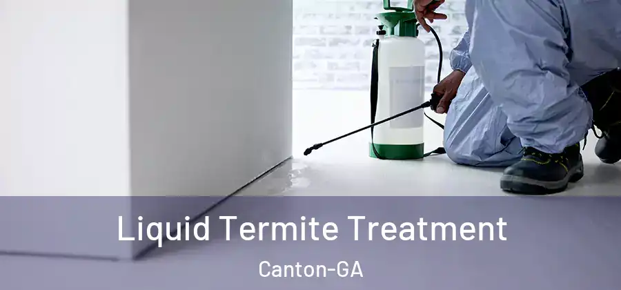 Liquid Termite Treatment Canton-GA