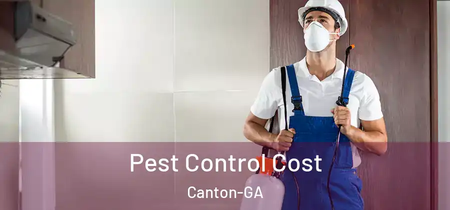  Pest Control Cost Canton-GA
